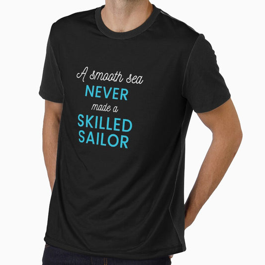 "A smooth sea never made a skilled sailor" Motivational Quote Design by 4You-and-All
