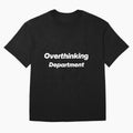 Overthinking Department – Funny Introvert Shirt / Overthinking Humor Tee by aliceoutline