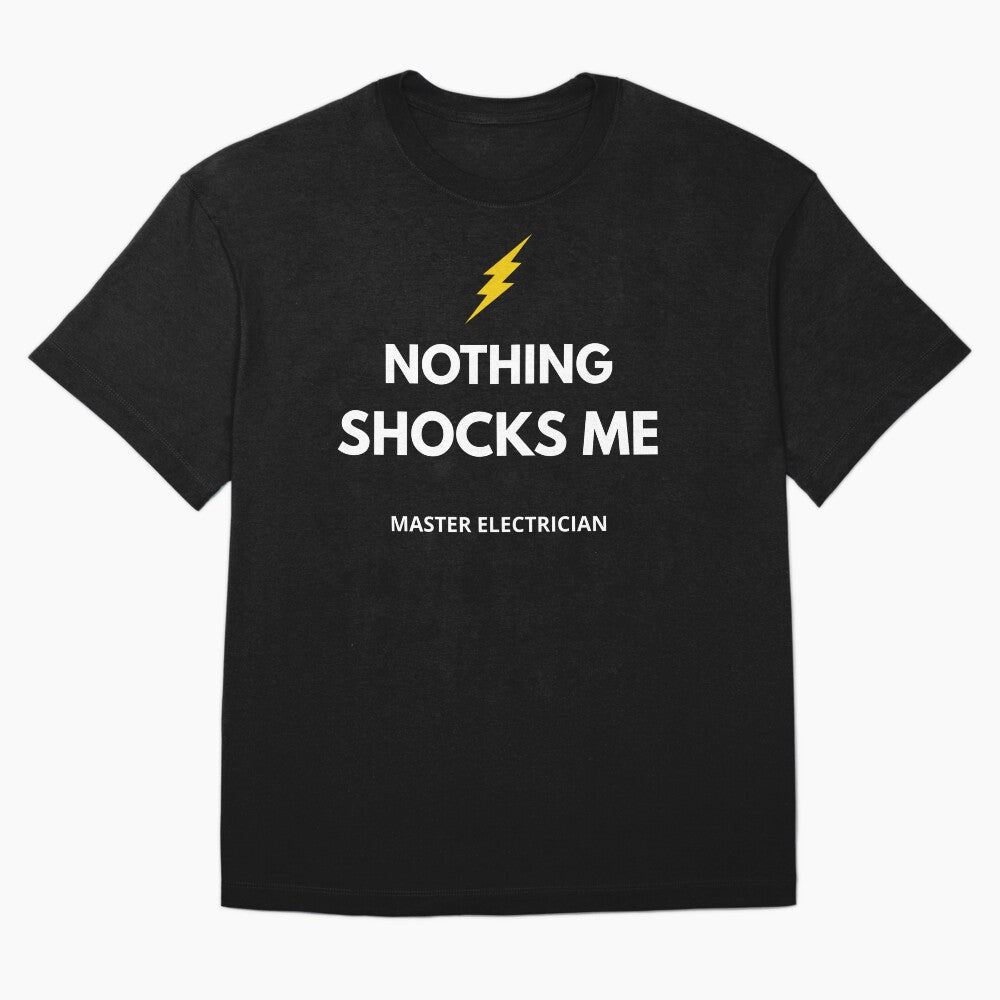 Funny Electrician Shirt – Master Electrician Nothing Shocks Me – Electrician Gift by JobLifeTees