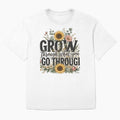 Grow Through What You Go Through T-Shirt | Sunflower Wildflower Botanical Tee | Resilience Floral Inspirational Shirt by MaximumBedroom