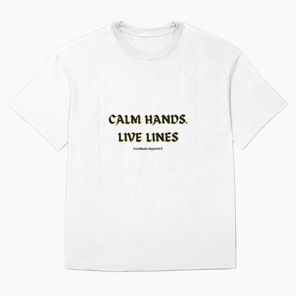 Calm Hands Live Lines Electrician Shirt – Funny Lineman Tee for Electricians, Electrical Worker Pride T-Shirt Gift by IronMade Apparel