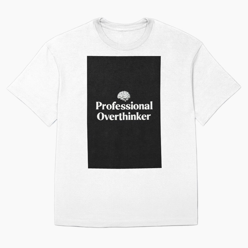 Professional Overthinker – I Already Regret Everything T-Shirt by Print Forge Studio