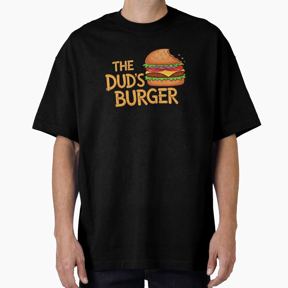 The Dud's Burger For Men Women Kids  Burger Lovers T-Shirt by HomeFarShop