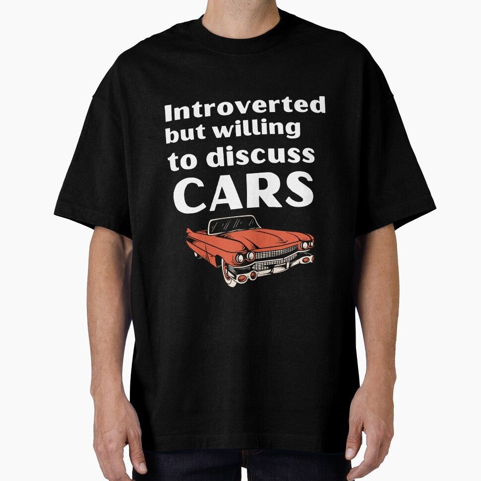 Introverted But Willing To Discuss Cars Funny Introvert Tshirt by OldSkullDesigns