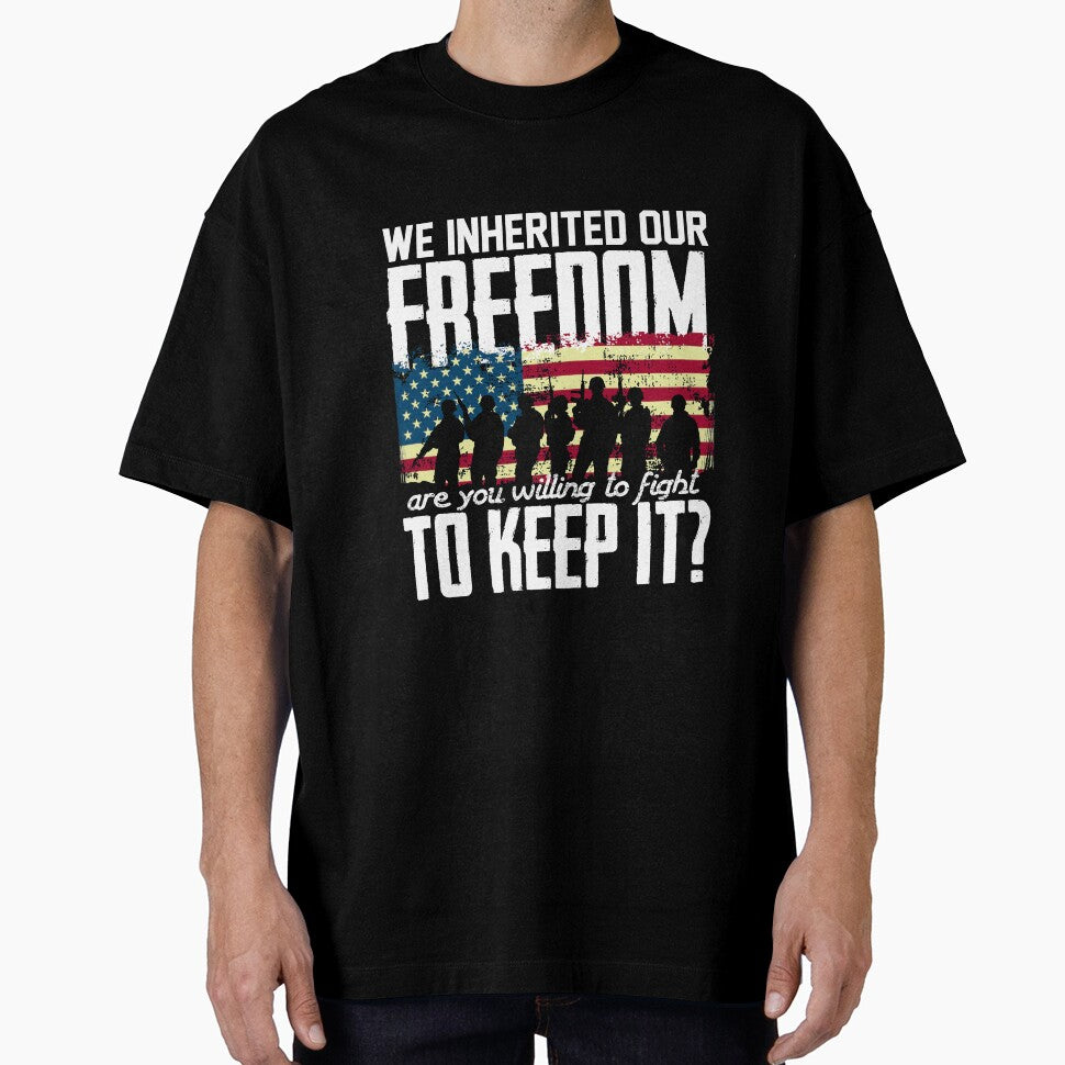 We Inherited Our Freedom | Are You Willing To Fight To Keep It Tee by AllStarMerch