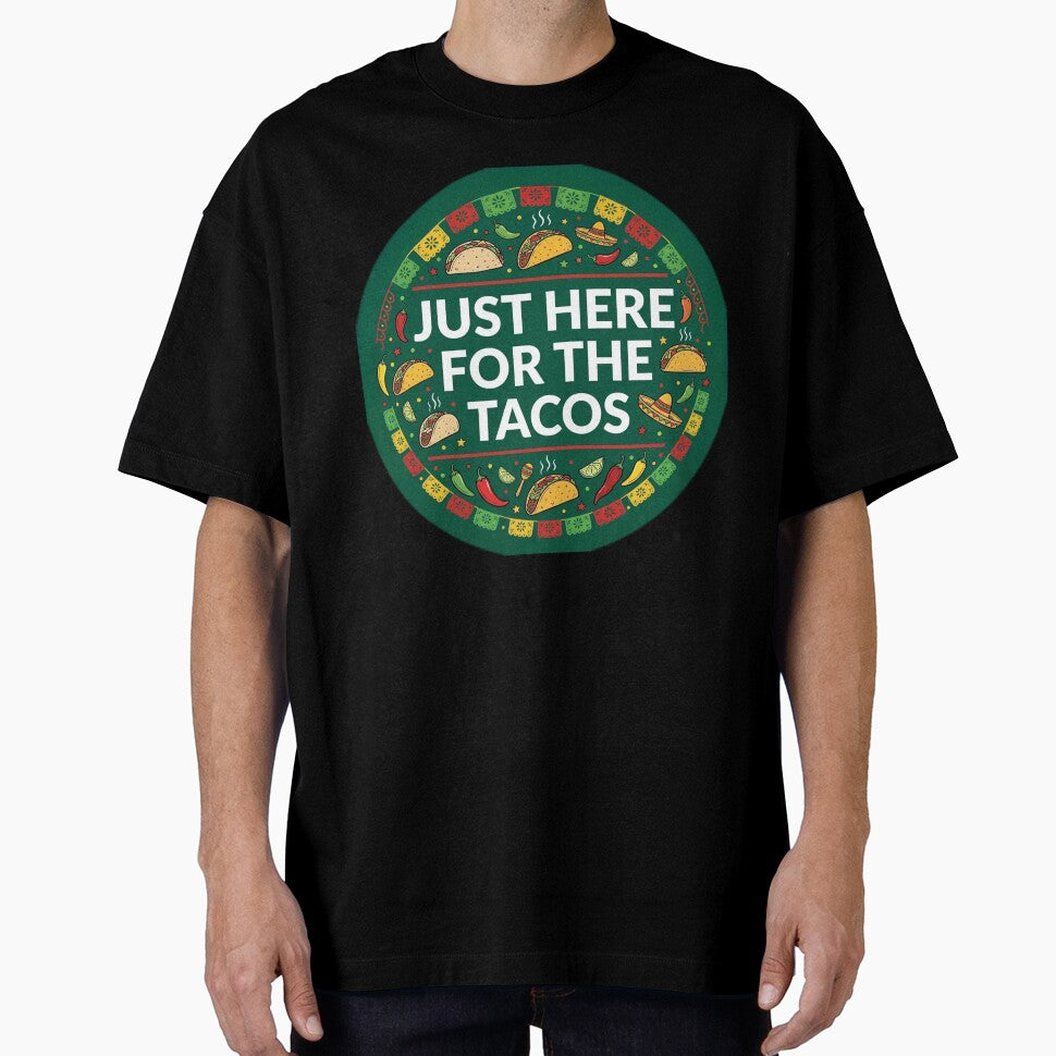 Just Here for the Tacos Shirt | Funny Cinco de Mayo Foodie Gift Tee by Daily Mood Tees