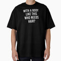 With A Body Like This Who Needs Hair Shirt. Father's day Shirt. Funny Dad joke Shirt. Funny Dad Sticker. Dad Socks. Gift for Father. Funny Husband Shirt. Gift for him. Papa Shirt. by Aknarin Thika