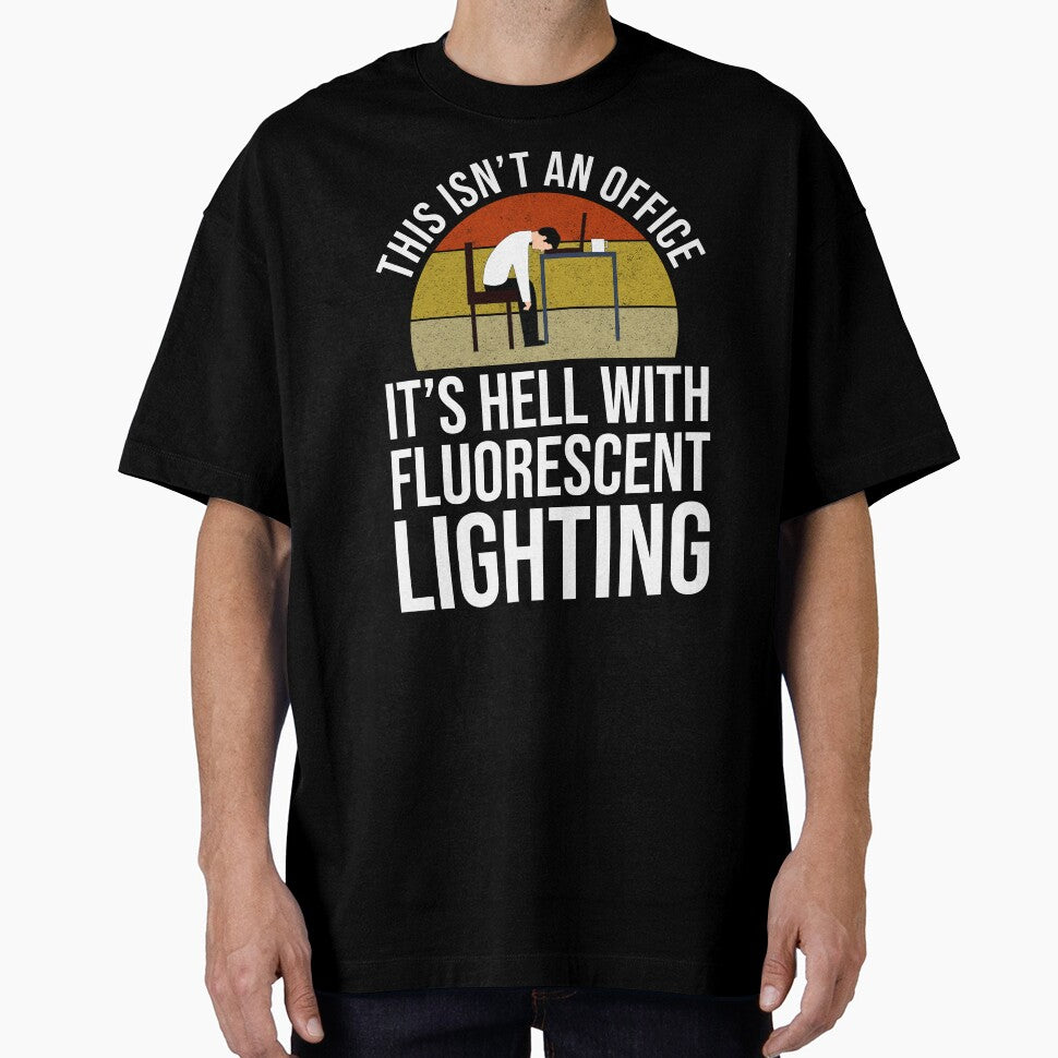 This Isn't An Office - It's Hell With Fluorescent Lighting by Cat Lady Designs