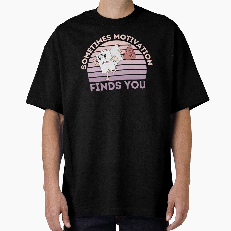 Sometimes Motivation Finds You Funny Motivational Gifts by nquestiaa