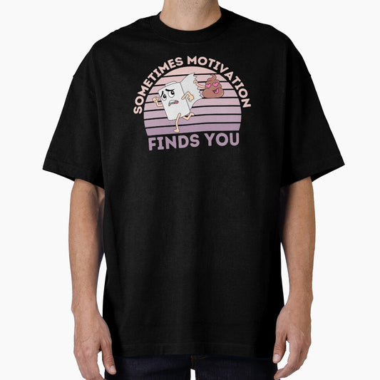 Sometimes Motivation Finds You Funny Motivational Gifts by nquestiaa