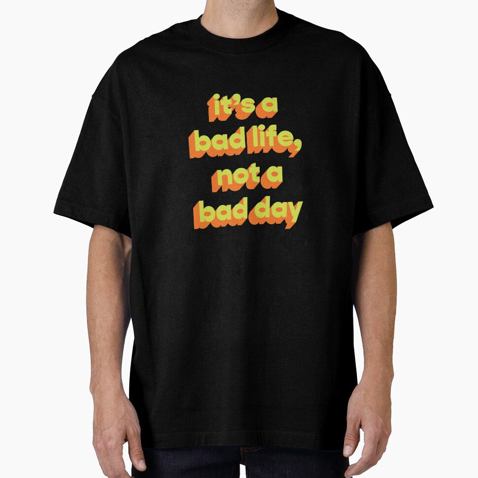 It's a bad life, not a bad day  |  Funny dark humor unmotivated quote by Magic Mango