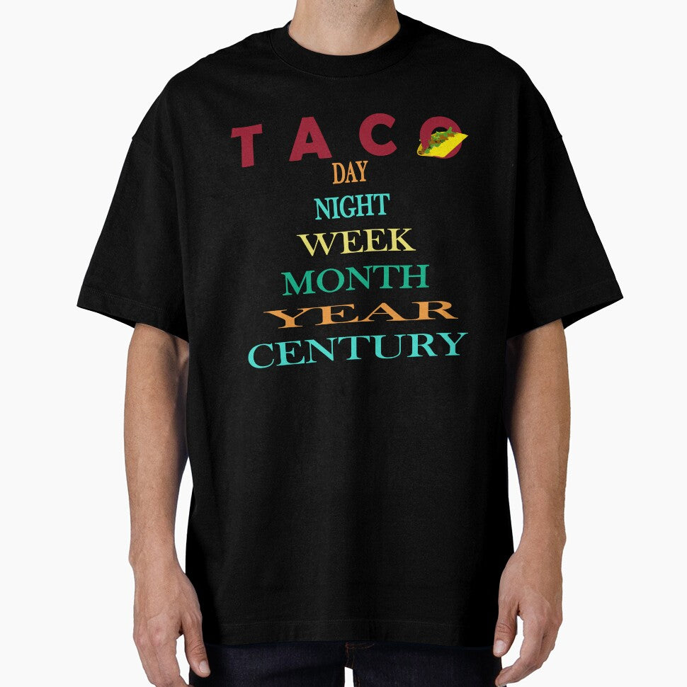 TACO DAY NIGHT WEEK MONTH YEAR CENTURY| FUNNY GIFT FOR TACO LOVERS| FUNNY TACO by al21ex