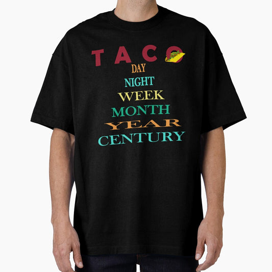 TACO DAY NIGHT WEEK MONTH YEAR CENTURY| FUNNY GIFT FOR TACO LOVERS| FUNNY TACO by al21ex