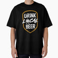 Drink Local Beer T-Shirt for Men and Women by AllStarMerch