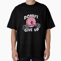 Donut Give Up by AME ⭐⭐⭐⭐⭐