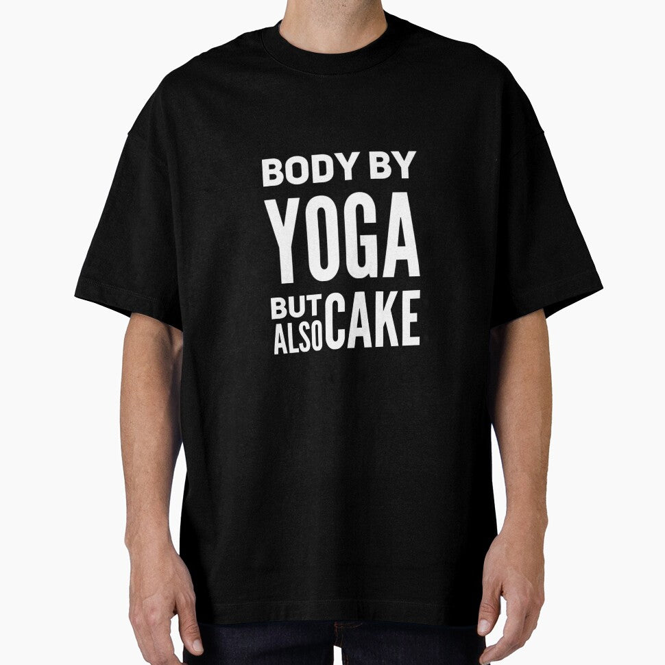 Body By Yoga But Also Cake by RiseandShineTee