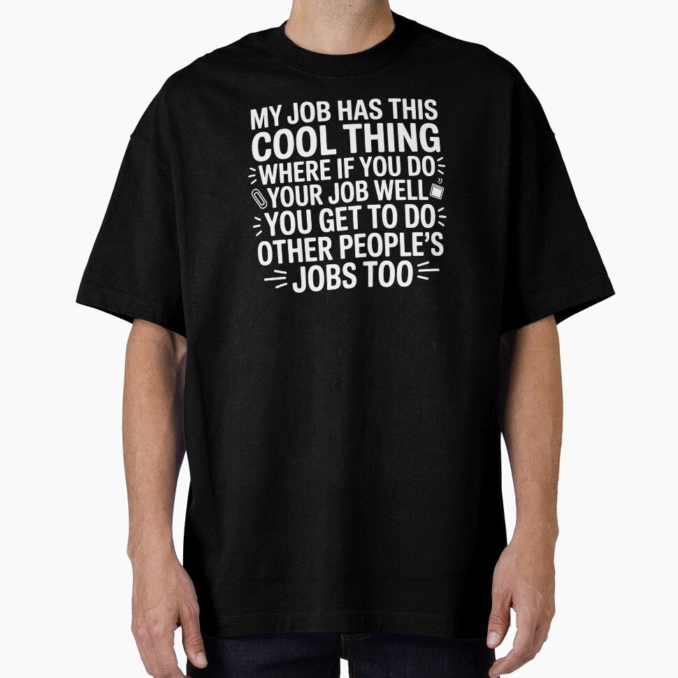 My Job Has This Cool Thing – Sarcastic Coworker Work Humor by Redgiant87x