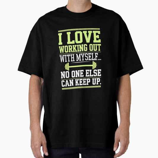 I Love Working Out With Myself - Bold Fitness Typography Design by OwlWorks