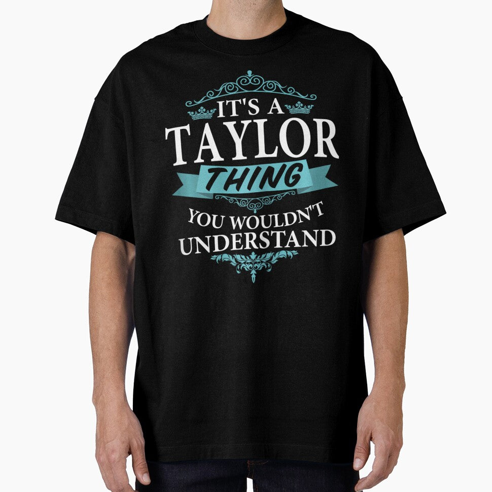 It's a Taylor Thing You Wouldn't understand V4 Short Sleeve by zxwmekmrb50