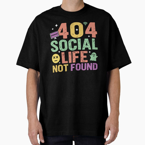404 Social Life Not Found - Sarcastic Quote Design by Merrko-Atelier
