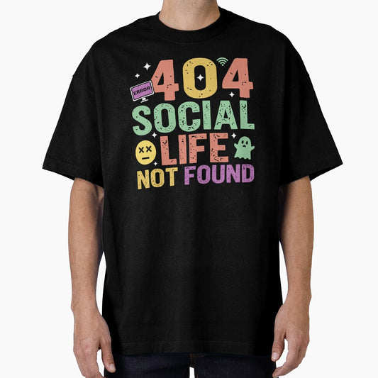 404 Social Life Not Found - Sarcastic Quote Design by Merrko-Atelier