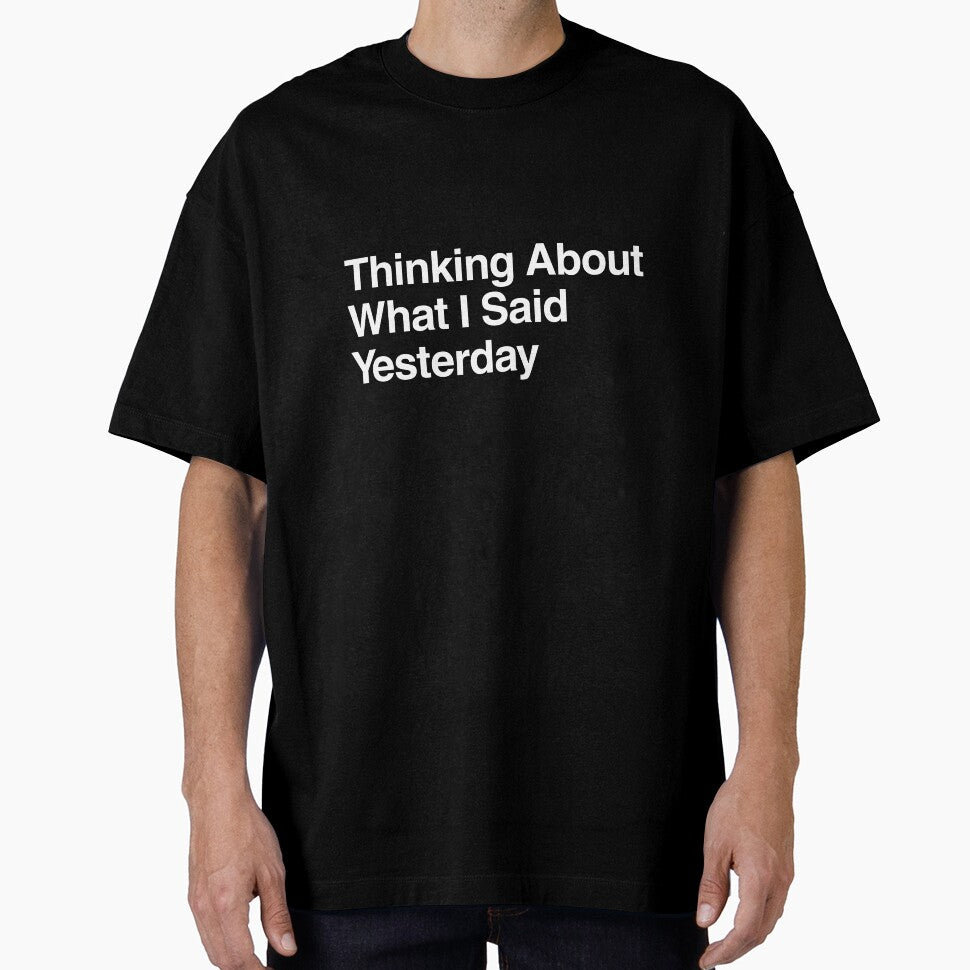 Thinking About What I Said Yesterday by AwkwardClothes