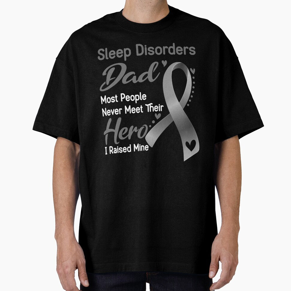 Sleep Disorders Dad Most People Never Meet Their Hero I Raise Mine by tenjun16