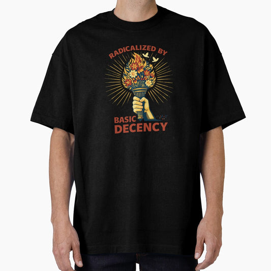 Radicalized By Basic Decency by trendie-tees