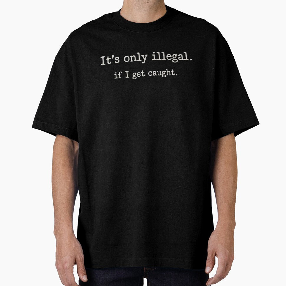 It’s Only Illegal If I Get Caught by evokerys