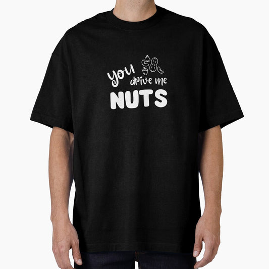 You Drive Me Nuts – Funny nut pun by PiX by PE