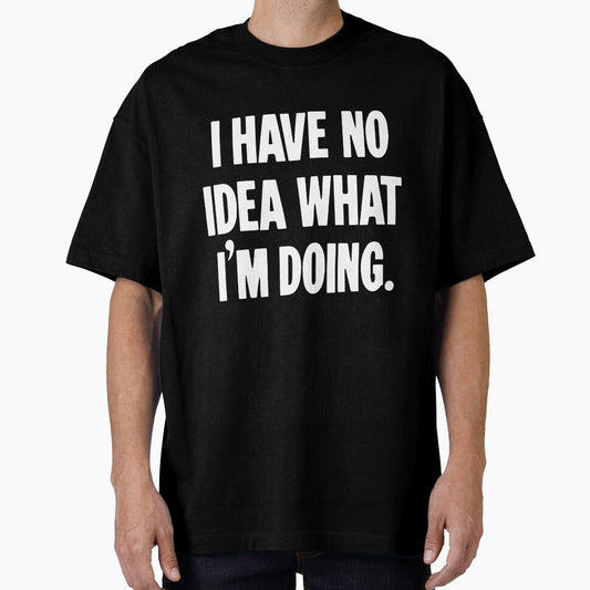 I Have No Idea What I'm Doing by Good-Looking Corpse