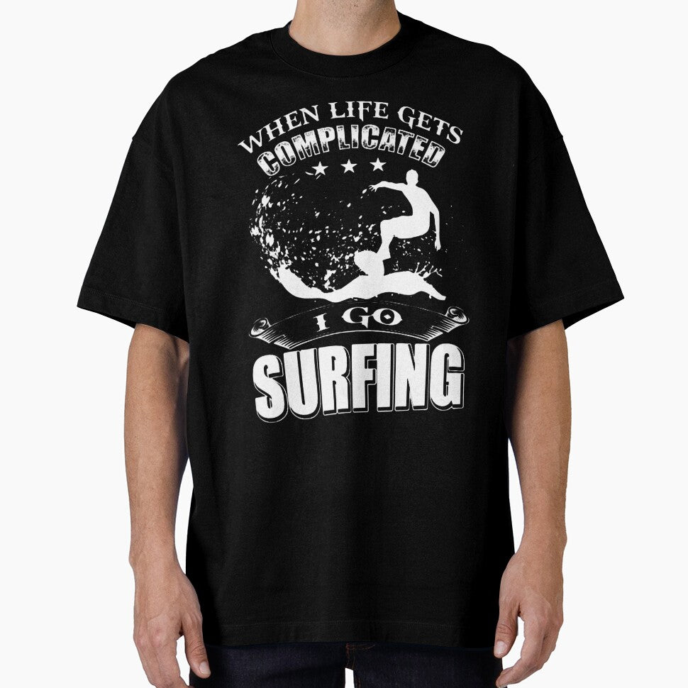 When Life Gets Complicated, I Go Surfing by GeniusDesignArt