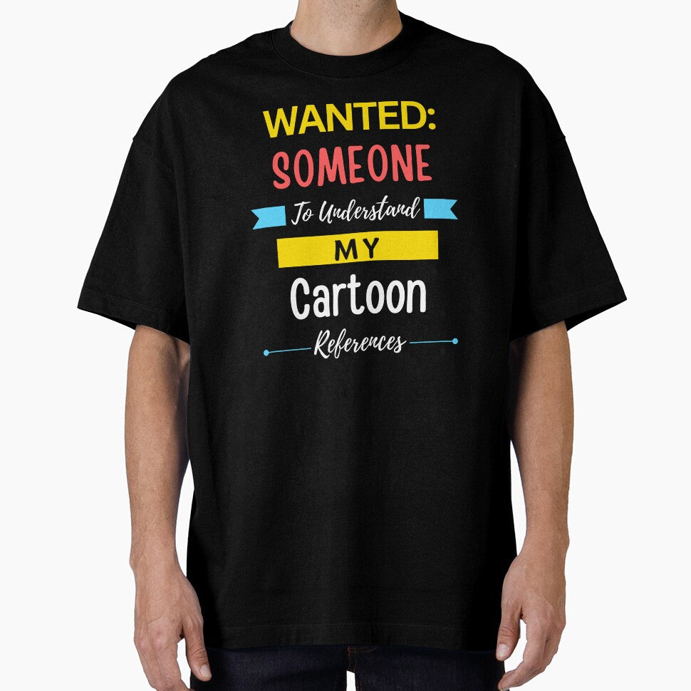 Wanted Someone to Understand My Cartoon References by annoying-shirts