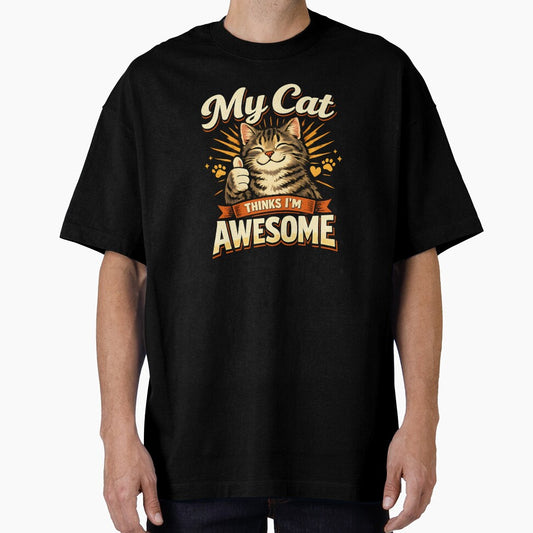 My Cat Thinks I’m Awesome – Cute Funny Cat Lover Design by blankTeeShirt