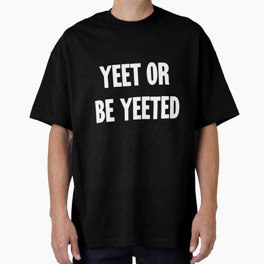 Yeet Or Be Yeeted by Good-Looking Corpse