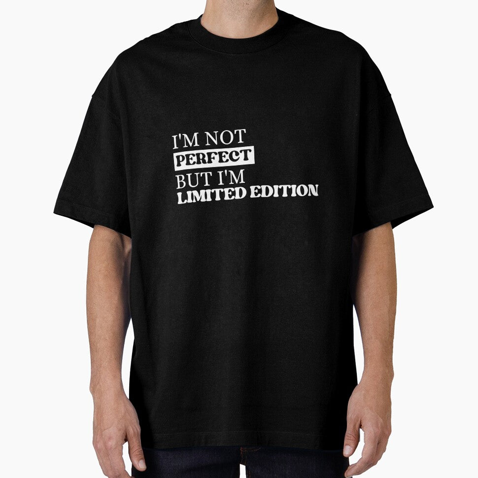 I'm Not Perfect But I'm Limited Edition Quote by NuvoraNest