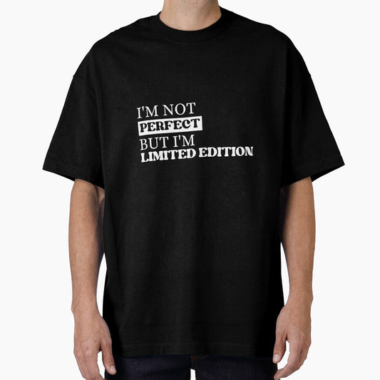 I'm Not Perfect But I'm Limited Edition Quote by NuvoraNest