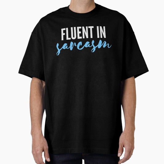 Fluent In Sarcasm Funny Sarcastic Joke by MagicSD Designs