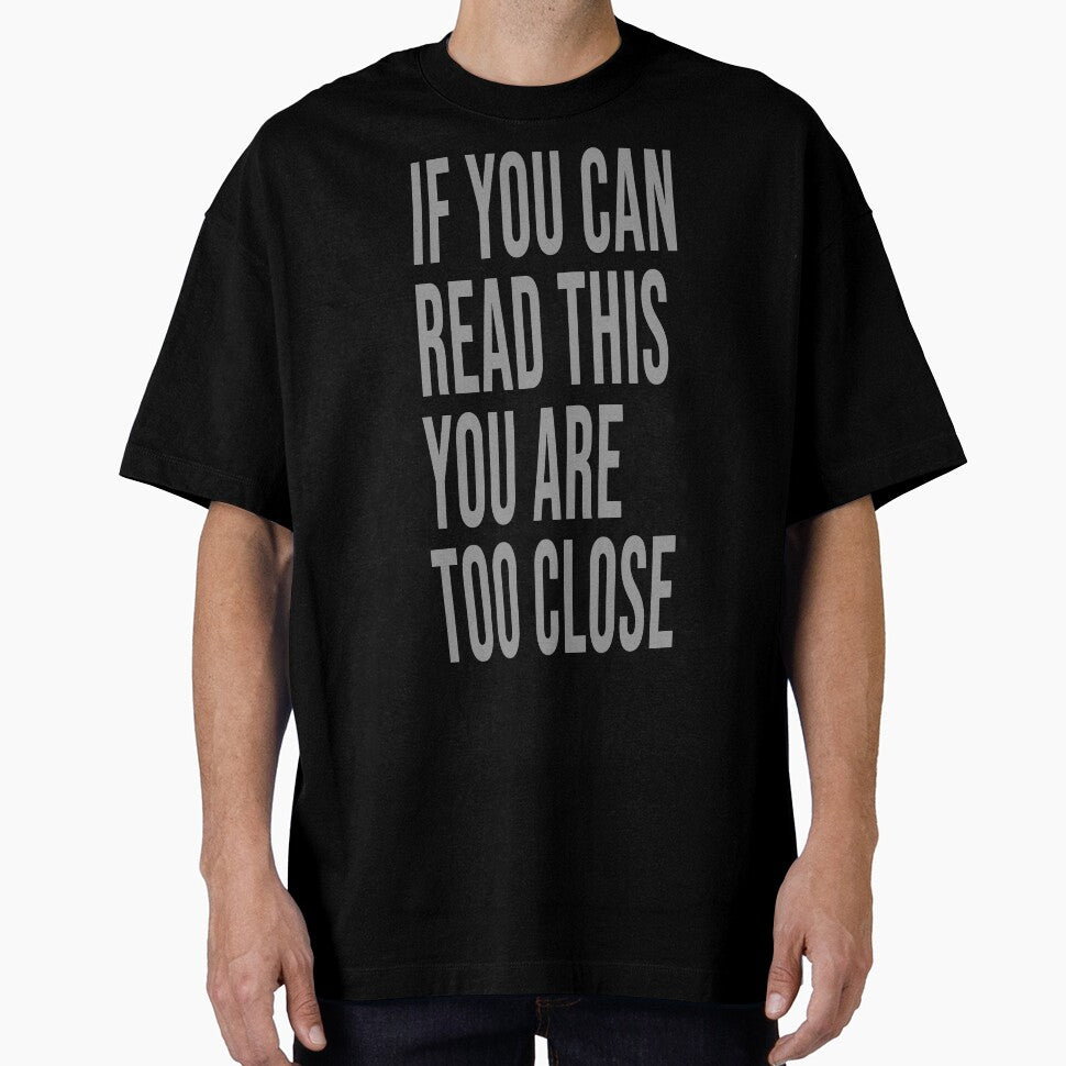 If you can read this you are too close LARGE FONT by rakath