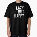 Lazy But Happy by T-shirt For You