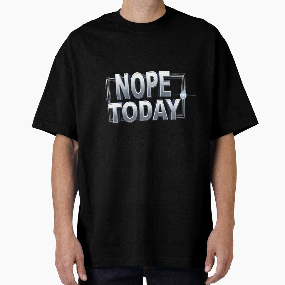 Nope Today – Funny Motivational T-Shirt by LR Vibe Studio