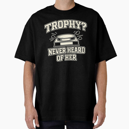 Trophy Never Heard Of Her Fantasy Football Shirt Funny League Loser Sacko Trophy Joke Tee by Grayson809