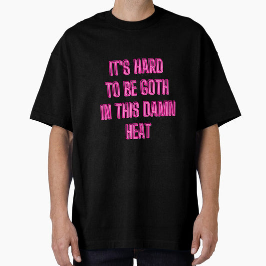 It's hard to be goth in this damn heat - goth aesthetic quotes by kozetin