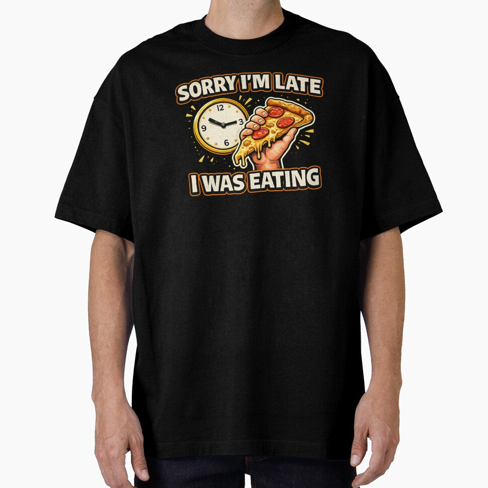 Sorry I’m Late I Was Eating Funny Food Lover Design by Timeless Junction