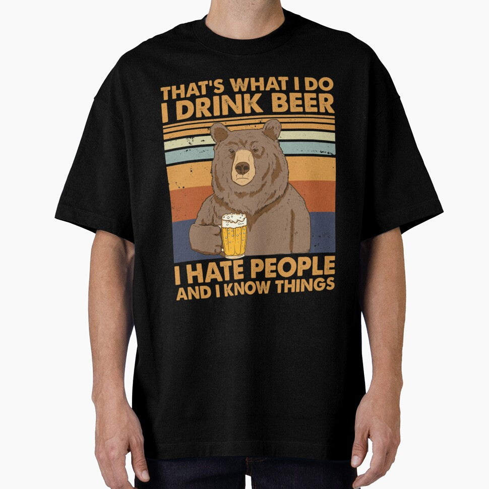 That's What I Do I Drink Beer I Hate People And I Know things by yytrcllxae46