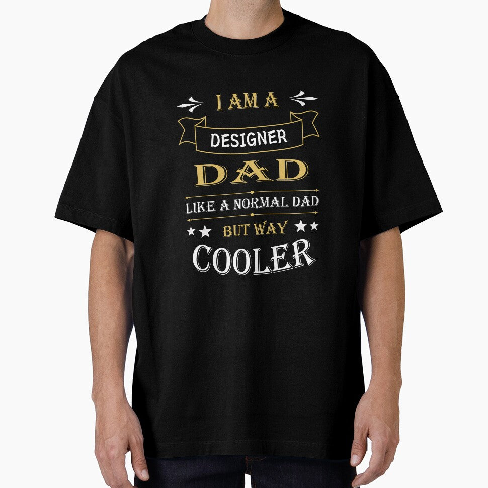 I'AM A DESIGNER DAD, LIKE A NORMAL DAD BUT WAY COOLER by LOGPRO