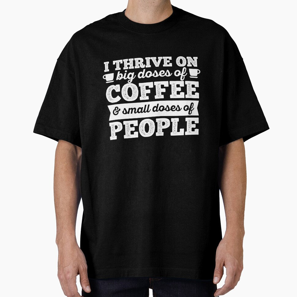 I thrive on big doses of coffee and small doses of people by 23mangoes