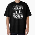I Don't Need Therapy I Just Need To Do Yoga by UnknownArtistt