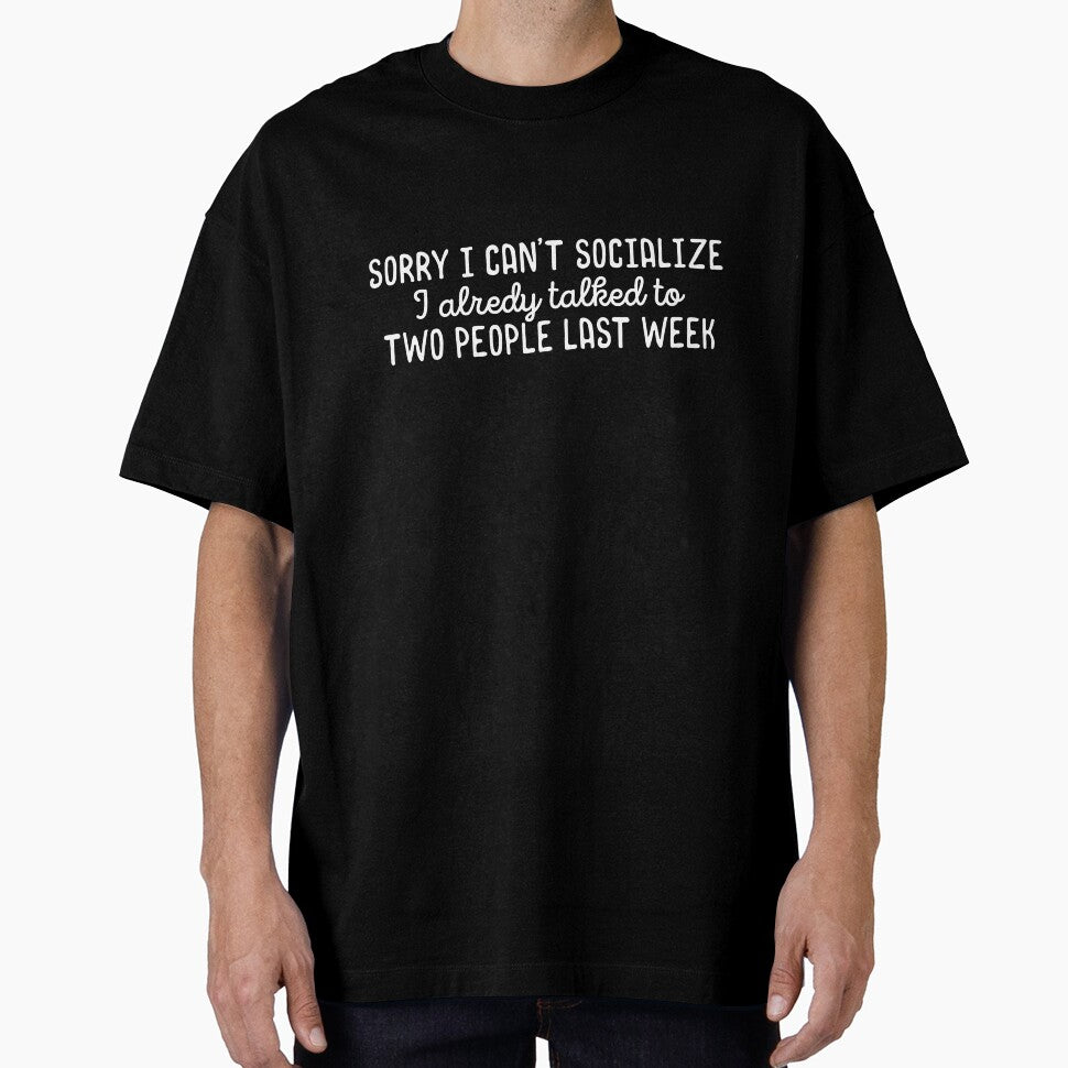 Sorry I cant socialize I already talked to two people last week by 23mangoes