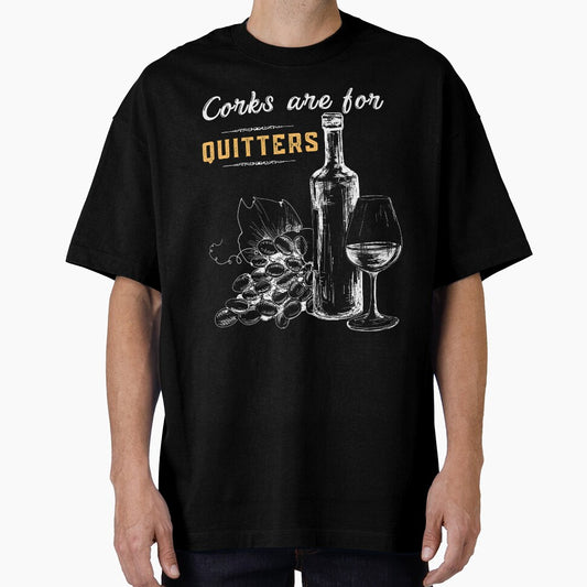 Corks Are For Quitters Funny Wine Lover by IntegrityDesign